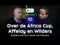 Lagu Over de Africa Cup, Affelay en Wilders | Met Joram van Klaveren