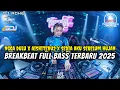 DJ BREAKBEAT FULL BASS TERBARU 2025 - NGGA DULU X AISHITERU 2 - DJ ADHE