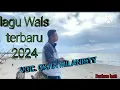 Lagu Dansa Wals terbaru 2024. voc . Okha Milanisty