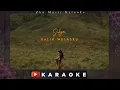 Download Lagu KALIH WELASKU KARAOKE | SULIYANA ( @SuliyanaOfficial )