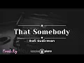 Download Lagu That Somebody - Rafi Sudirman (KARAOKE PIANO - FEMALE KEY)