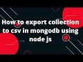 How to Export Collection to CSV in Mongodb Using Node JS Export Your MongoDB Collection to CSV
