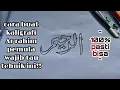 Download Lagu CARA MEMBUAT KALIGRAFI AR-RAHIM PALING MUDAH!! ANAK SD PUN PASTI BISA!!!PEMULA WAJIB NONTON SIH!!!!