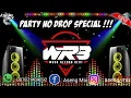 PARTY NO DROP !!! SPECIAL WRB | DJ JUNGLE DUTCH 2022 [ Aseng Mix ]