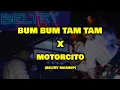 Download Lagu Bumbum Tam Tam X Motorcito (Beltry MashUp)