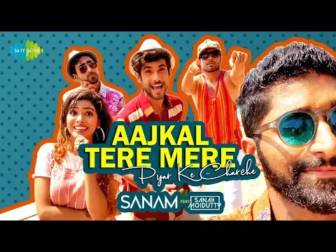 Download MP3 Aajkal Tere Mere Pyaar Ke Charche - SANAM & Sanah Moidutty | Official Music Video