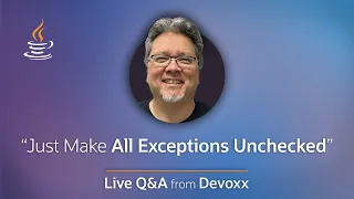 Just Make All Exceptions Unchecked with Stuart Marks - Live Q A from Devoxx BE