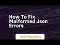 how to fix malformed json errors