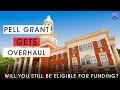PELL GRANT CHANGES COMING SOON
