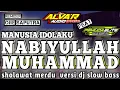 Download Lagu DJ SHOLAWAT✓MANUSIA IDOLAKU NABIYULLAH MUHAMMAD✓ALVA'R feat PEMUDA ELIT OFFICIAL