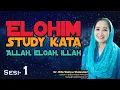 ELOHIM, Study Kata: ALLAH, ELOAH, ILAH (Sesi-1)