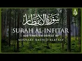 Download Lagu Surah Al Infitar 100X • Surah Al Infitar 100 Times on Repeat • Mishary Alafasy