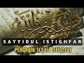 Download Lagu SAYYIDUL ISTIGHFAR - Bacaan Rumi Berserta Terjemahan Bahasa Melayu \u0026 English