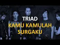 Download Lagu TRIAD/THE ROCK - Kamu Kamulah Surgaku (Karaoke + Lirik)