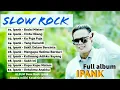 Lagu #ipank #slowrock #minang IPANK FULL ALBUM LIRIK | THE BEST Of ALBUM IPANK LIRIK