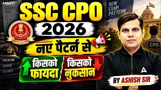 SSC CPO 2026 New Pattern Analysis: Who Benefits and Who Faces Challenges