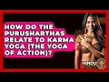 Download Lagu How Do The Purusharthas Relate To Karma Yoga (the Yoga Of Action)? - Hindu Enlightenment Journey