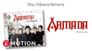 Download Armada - Mau Dibawa Kemana (Official Audio) MP3