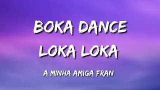 Download Boka Dance Loka Loka A Minha Amiga Fran Tiktok remix song MP3