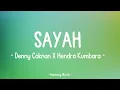 Download Lagu DENNY CAKNAN FEAT. HENDRA KUMBARA - SAYAH (Lirik) aku sing berjuang