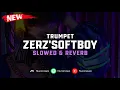 Download Lagu DJ Trumpet Zerz'Softboy ( Slowed \u0026 Reverb ) 🎧