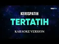 Download Lagu Kerispatih - Tertatih Karaoke Pop
