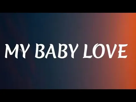 Download MP3 My Baby Love song popular music in YouTube