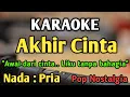 Download Lagu AKHIR CINTA (Awal Dari Cinta) - KARAOKE || NADA PRIA COWOK || Pop Nostalgia ||  Panbers