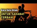 Download Lagu Kata Kata Bijak Untuk Sahabat Terbaik | Kata Bijak Penyejuk Hati