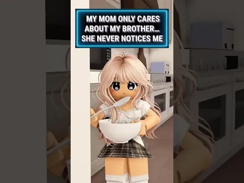 MY MOM ONLY CARES ABOUT MY BROTHER… SHE NEVER NOTICES ME😔😔😔#roblox #shorts #berry