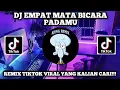 Download Lagu DJ EMPAT MATA BICARA PADAMU | REMIX TIKTOK VIRAL YANG KALIAN CARI MENGKANE