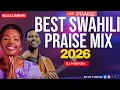 Lagu BEST 🙏SWAHILI GOSPEL MIX 2026 | LIVE PRAISE \u0026 WORSHIP | DJ P BOY254 | ft Gacumbiri, Nina Siri
