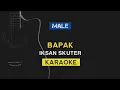 Lagu BAPAK - Iksan Skuter (Karaoke Acoustic)