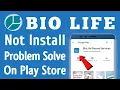 How to fix BioLife app Can t Install Bio Life download problem solve on play store ios