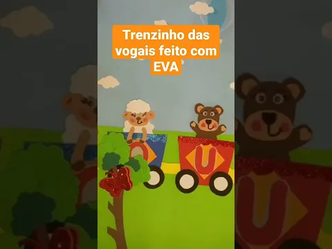 Download MP3 Trenzinho das vogais feito com EVA 😍😍😍