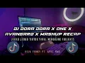 Lagu DJ MEGA MASHUP DORA DORA X ONE X AVANGARD X MASHUP RECAP SLOW FULLBASS (@Kelafvnky Ft. Apri Rmx)