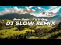 DJ SLOW REMIX 2022 - It'll Be Okay (Gomez Lx Remix)