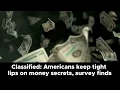 Classified Americans keep tight lips on money secrets survey finds
