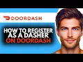 How to Register Yourself as a Dasher on Doordash