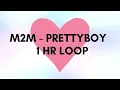 Download Lagu [1hr Loop] M2M - Pretty Boy