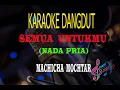 Download Lagu Karaoke Semua Untukmu Nada Pria - Machicha Mochtar (Karaoke Dangdut Tanpa Vocal)