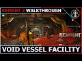 Void Vessel Facility - Remnant 2 Walkthrough