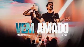 Vem Amado | Josué e Larissa
