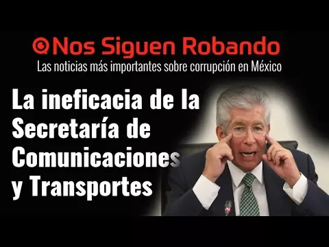 Download MP3 #NosSiguenRobando: La ineficacia de la Secretaría de Comunicaciones y Transportes