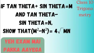 Download If tan theta+ sin theta=m and tan theta- sin theta=n, show that(m²-n²)= 4√mn MP3