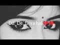 Dil De Diya Hai - Lofi (Slowed + ❤‍🩹❤‍🩹Reverb) | Anand 💔krishna💔💔