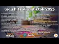 Top Hits Pop Indonesia 2025 🎧 Lagu Paling Dicari \u0026 Viral (Sedia Aku Sebelum Hujan)