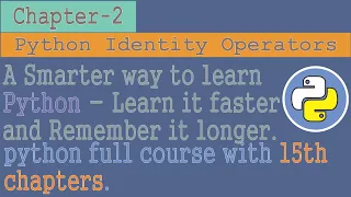 python tutorial for beginners to advanced Chapter - 2 python identity operators