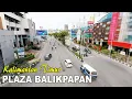 Download Lagu Mall di Sekitar Ibu Kota Nusantara ~ Plaza Balikpapan || KALIMANTAN TIMUR