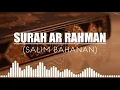 Surah Ar Rahman - Salim Bahanan
